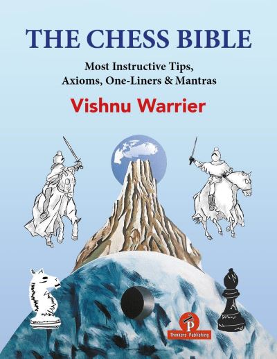 Cover for Vishnu Warrier · The Chess Bible: Most instructive Tips, Axioms, One-Liners &amp; Mantras - BIBLE (Paperback Book) [New edition] (2022)