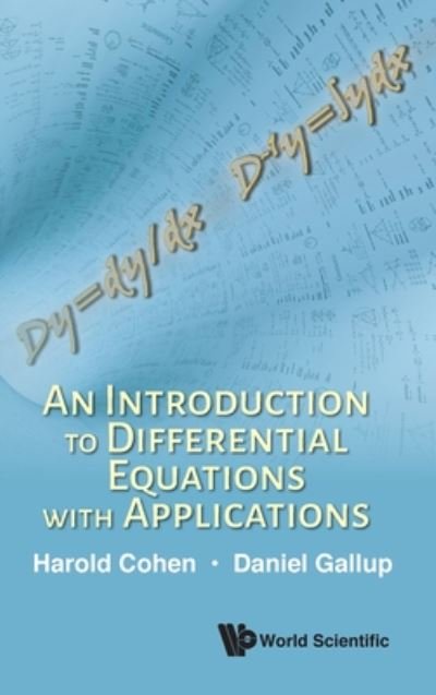 Cover for Cohen, Harold (California State Univ, Los Angeles, Usa) · Introduction To Differential Equations With Applications, An (Inbunden Bok) (2020)