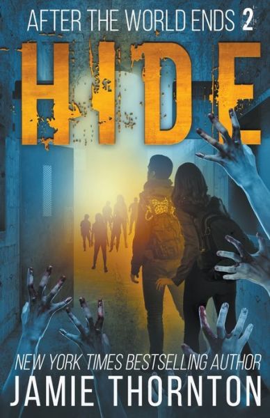 After The World Ends: Hide (Book 2) - After the World Ends - Jamie Thornton - Books - Jamie Thornton - 9798201321659 - January 13, 2022