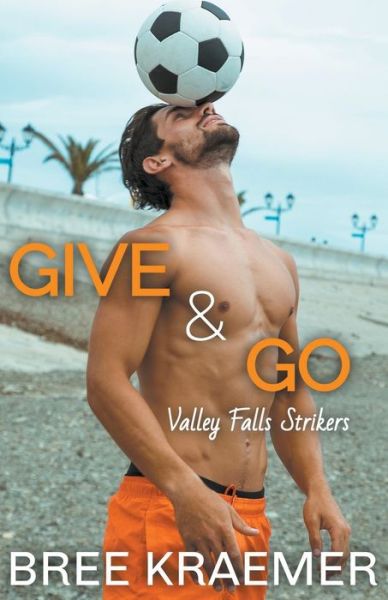 Cover for Bree Kraemer · Give &amp; Go (Paperback Book) (2022)