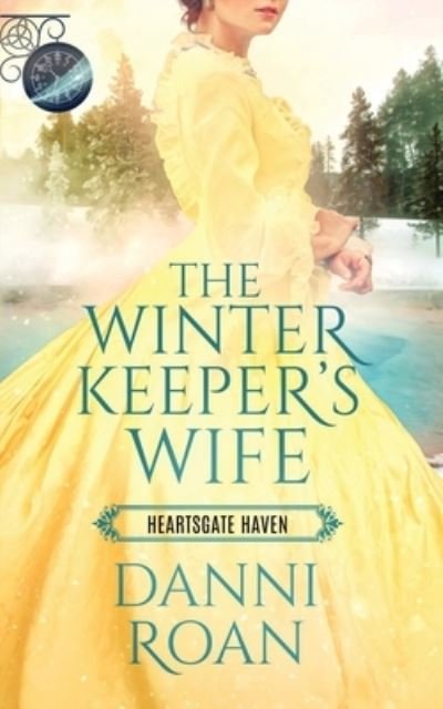 Cover for Danni Roan · The Winter Keeper's Wife: Heartsgate Haven (Paperback Book) (2022)