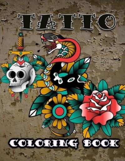 TATTO Coloring Book For Adults - My Book - Livres - Independently Published - 9798417382659 - 14 février 2022
