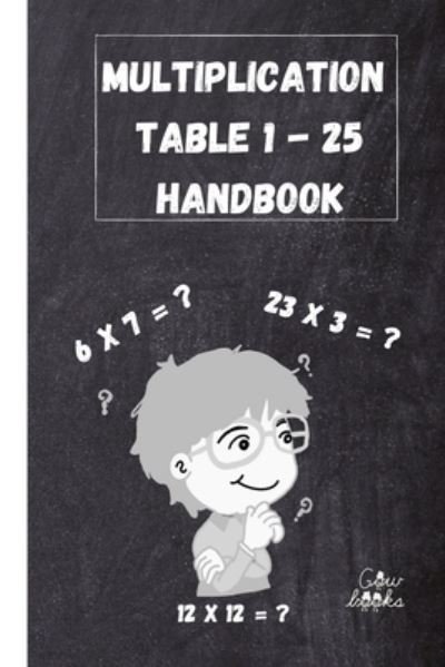 Cover for Gowthami Km · Multiplication Table 1 - 25 handbook: For Kids from Grade 2 to Grade 6 (Paperback Bog) (2021)