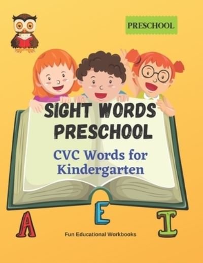 Cover for Fun Educational Workbooks · Sight Words Preschool: CVC Words for Kindergarten (Taschenbuch) (2021)
