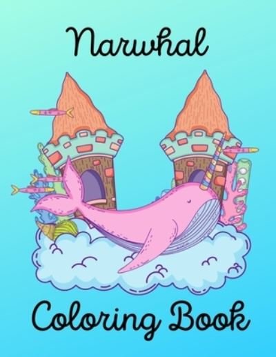 Cover for Unicorn Cutie · Narwhal Coloring Book (Paperback Bog) (2020)