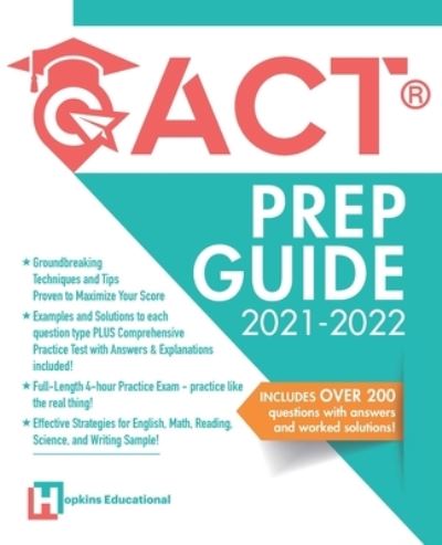 Cover for Hopkins Educational · ACT Prep Guide 2021-2022: Full-Length 4 hours Practice Exam, Groundbreaking Techniques and Tips to Maximize Your Score. Practice Like The Real Thing. - College Test Preparation (Paperback Book) (2020)