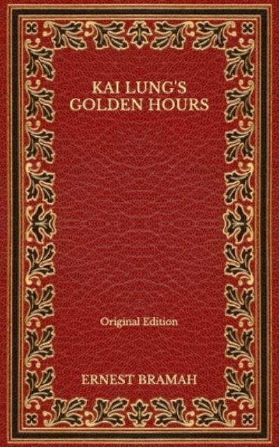 Cover for Ernest Bramah · Kai Lung's Golden Hours - Original Edition (Taschenbuch) (2020)