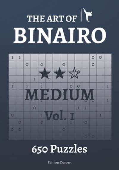 The Art of Binairo Medium Vol.1 - The Art of Binairo - Editions Ducourt - Livres - Independently Published - 9798580684659 - 13 décembre 2020