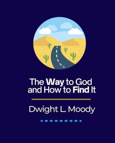 Cover for Dwight Moody · The Way to God and How to Find It (Paperback Book) (2020)