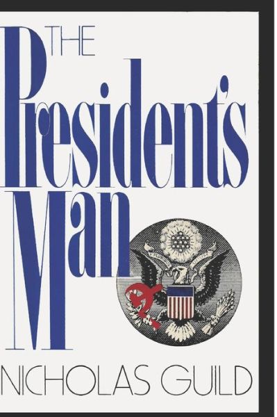 Cover for Nicholas Guild · The President's Man (Paperback Book) (2020)