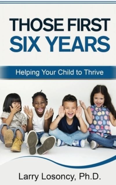 Cover for Larry Losoncy · Those First Six Years (Paperback Book) (2021)