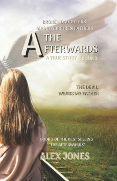 Cover for Alex Jones · The Afterwards: Broken Daughters made by Broken Fathers - The Afterwards (Paperback Book) (2020)