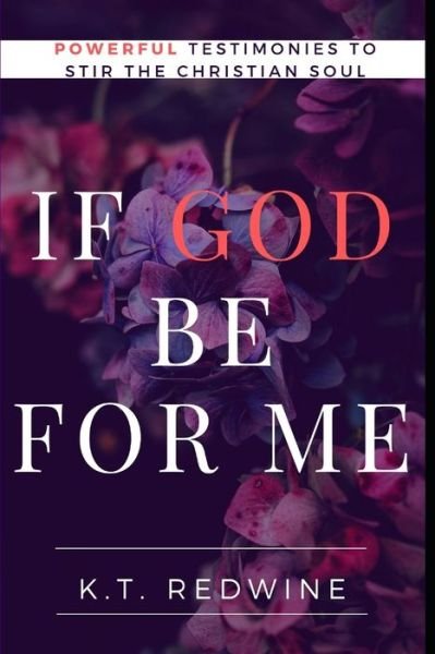 Cover for K T Redwine · If God Be For Me... (Taschenbuch) (2020)