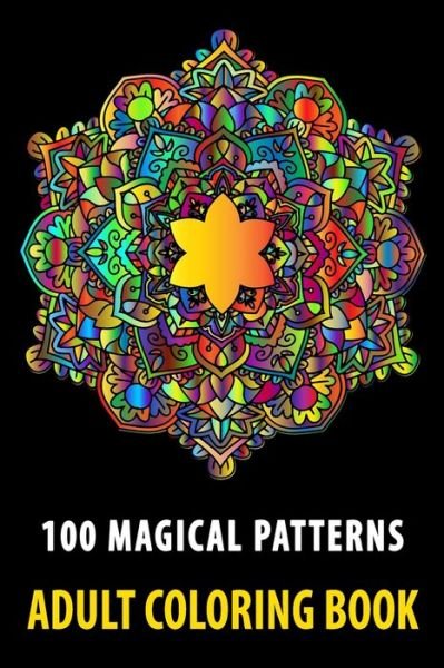 Cover for Daroum Drawing Design · 100 Magical Patterns Adult Coloring Book (Taschenbuch) (2020)
