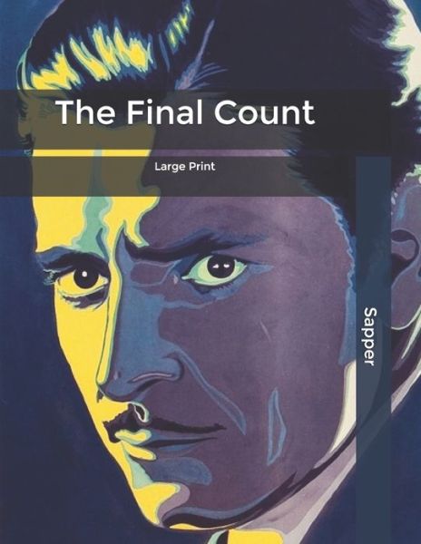 The Final Count - Sapper - Books - Independently Published - 9798616330659 - February 21, 2020