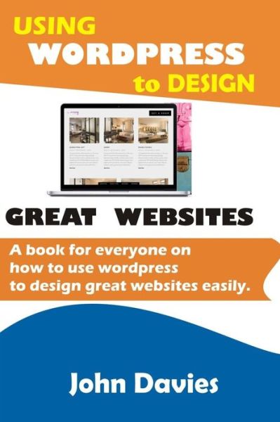 Cover for John Davies · Using Wordpress to Design Great Websites (Paperback Book) (2020)