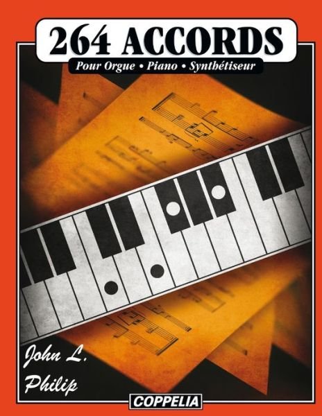 264 accords pour orgue, piano, synthetiseur - John L Philip - Libros - Independently Published - 9798677267659 - 20 de agosto de 2020