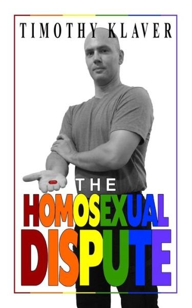 Cover for Timothy Klaver · The Homosexual Dispute (Paperback Book) (2017)