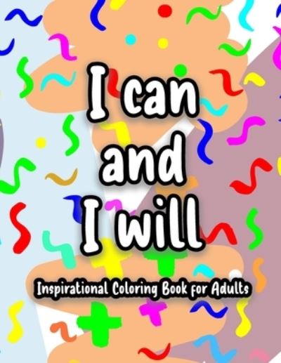 Happy Colouring · I can and I will Inspirational Coloring Book for Adults (Paperback Book) (2021)