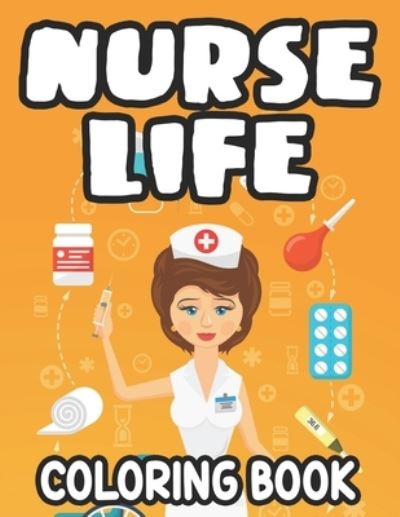 Cover for Jennifer Lee · Nurse Life Coloring Book (Paperback Book) (2021)