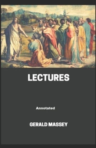 Cover for Gerald Massey · Gerald Massey's Lectures Annotated (Paperback Book) (2021)