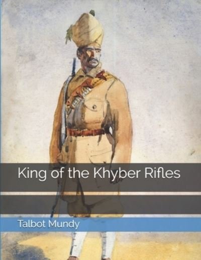 Cover for Talbot Mundy · King of the Khyber Rifles (Paperback Book) (2021)