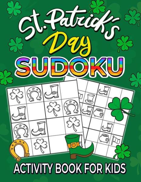 Cover for Pink Rose Press · St. Patrick's Day Sudoku activity book for kids (Paperback Book) (2021)