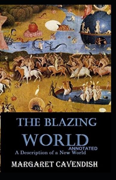 Cover for Margaret Cavendish · The Blazing World Annotated (Paperback Book) (2021)