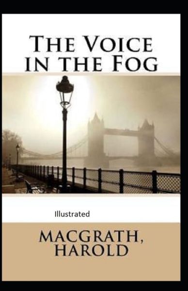 Cover for Harold Macgrath · The Voice in the Fog Illustrated (Paperback Book) (2021)