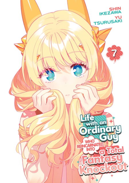 Cover for Yu Tsurusaki · Life with an Ordinary Guy Who Reincarnated into a Total Fantasy Knockout Vol. 7 - Life with an Ordinary Guy Who Reincarnated into a Total Fantasy Knockout (Paperback Book) (2025)