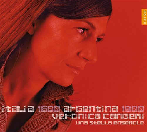 Cover for Cangemi,veronica / Spinosi / Una Stella Ensemble · Italia 1600 Argentina 1900 (CD) (2008)