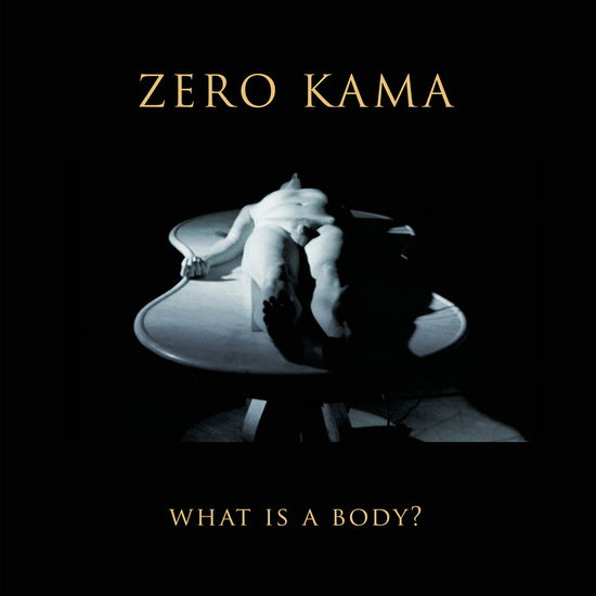 Cover for Zero Kama · What is a Body? (CD) (2024)