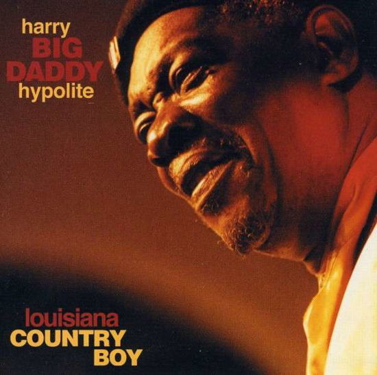 Cover for Harry Hypolite · Louisiana Country Boy (CD) [High quality edition] (1990)