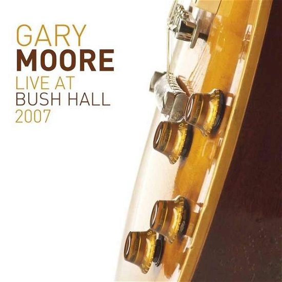 Live at Bush Hall - Gary Moore - Musikk - ROCK CLASSICS - 0803341447660 - 2. oktober 2015