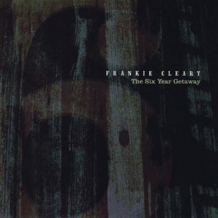 Cover for Frankie Cleary · Six Year Getaway (CD) (2007)