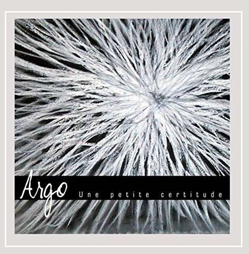 Cover for Argo · Une Petite Certitude (CD) (2014)