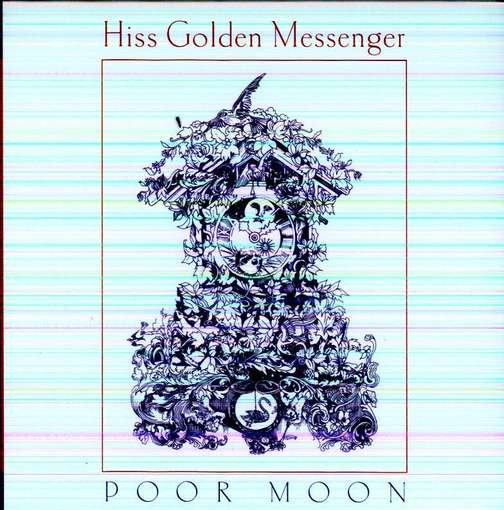 Cover for Hiss Golden Messenger · Poor Moon (CD) [Digipak] (2012)