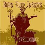 Cover for Burn Thee Insects · Droid Intelligence (LP) (2016)