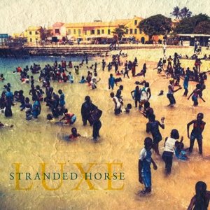 Cover for Stranded Horse · Luxe (CD) (2016)