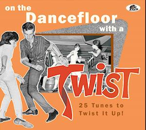 Cover for On the Dancefloor with a Twist: 25 Tunes to Twist It Up! · On The Dancefloor With A Twist (CD) (2022)