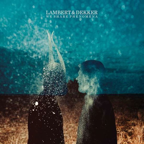 Cover for Lambert &amp; Dekker · We Share Phenomena (CD) (2018)