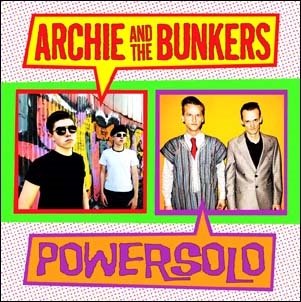 Cover for Archie And The Bunkers / Powersolo · Split Single (7&quot;) (2016)