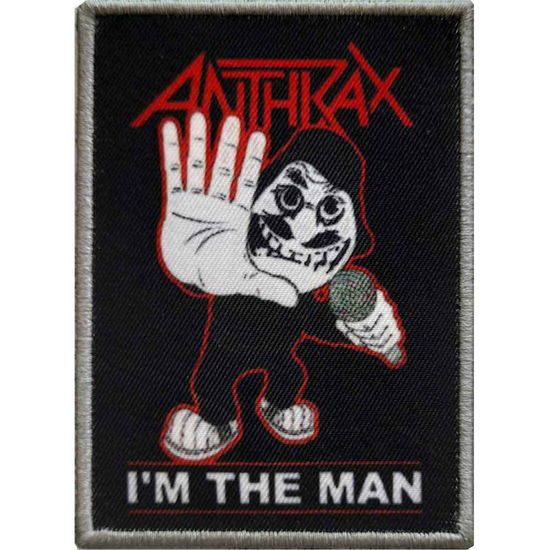 Anthrax Standard Printed Patch: I'm The Man - Anthrax - Produtos - Value Merch - 5056561040660 - 15 de dezembro de 2023