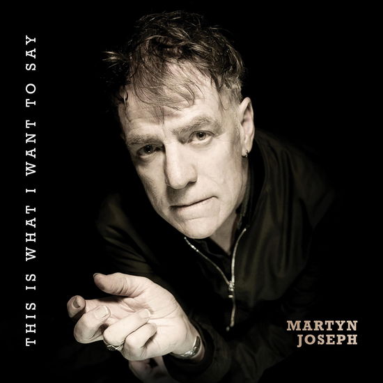 Cover for Martyn Joseph · This is What I Want to Say (CD) [Digipak] (2024)