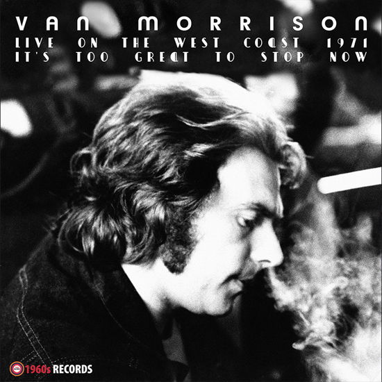 It's Too Great To Stop Now - Van Morrison - Muzyka - RHYTHM AND BLUES - 5060331752660 - 1 kwietnia 2022