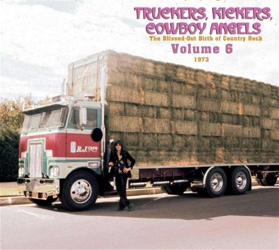 Truckers, Kickers, Cowboy Angels Vol.6 - V/A - Musikk - BEAR FAMILY - 5397102173660 - 28. august 2015