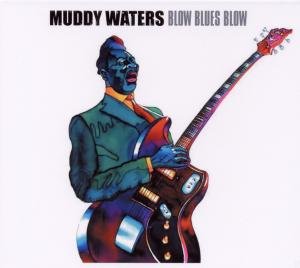 Cover for Muddy Waters · Blow Blues Blow (CD) [Digipak] (2014)