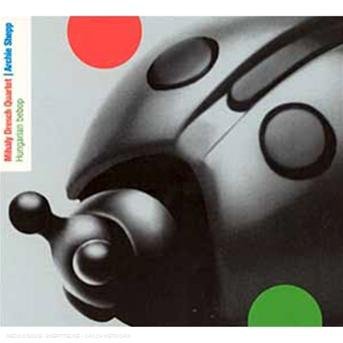 Cover for Mihali Dresch Quartet · Hungarian Bebop (CD) (2009)
