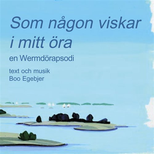 Cover for Boo Egebjer · Som Nagon Viskar I Mitt Ora (CD) (2001)