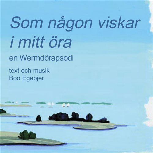 Som Nagon Viskar I Mitt Ora - Boo Egebjer - Music - NSG - 7330560011660 - July 13, 2001